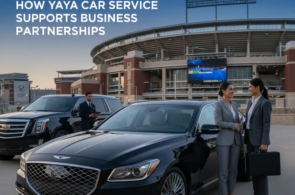 How Yaya Car Service Supports Business Partnerships at Globe Life Field and Beyond